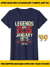 Load image into Gallery viewer, Legends are born in January happy birthday to me T-shirt 100%  cotton fabric